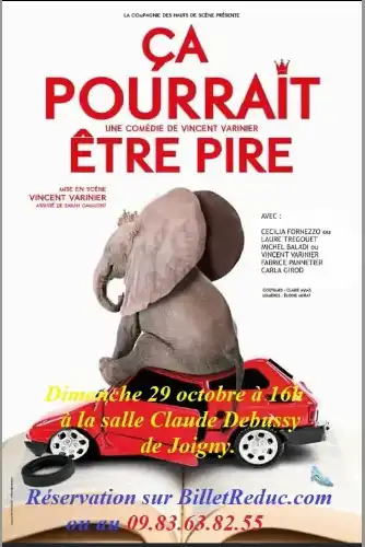 "CA POURRAIT ETRE PIRE" LE DIMANCHE 29 OCTOBRE SALLE CLAUDE DEBUSSY A JOIGNY A 16H