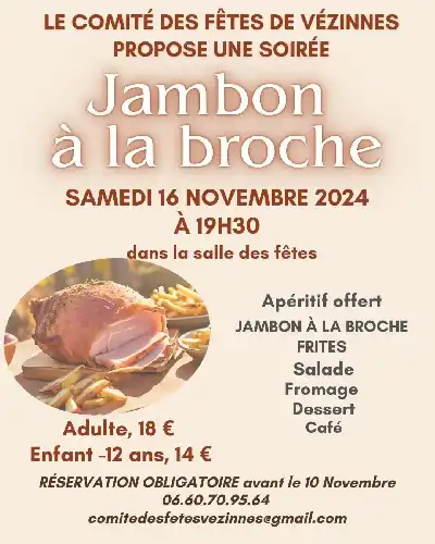 LE COMITÉ DES FÊTES DE VÉZINNES PROPOSE LE JAMBON À LA BROCHE LE SAMEDI 16 NOVEMBRE À 19H30